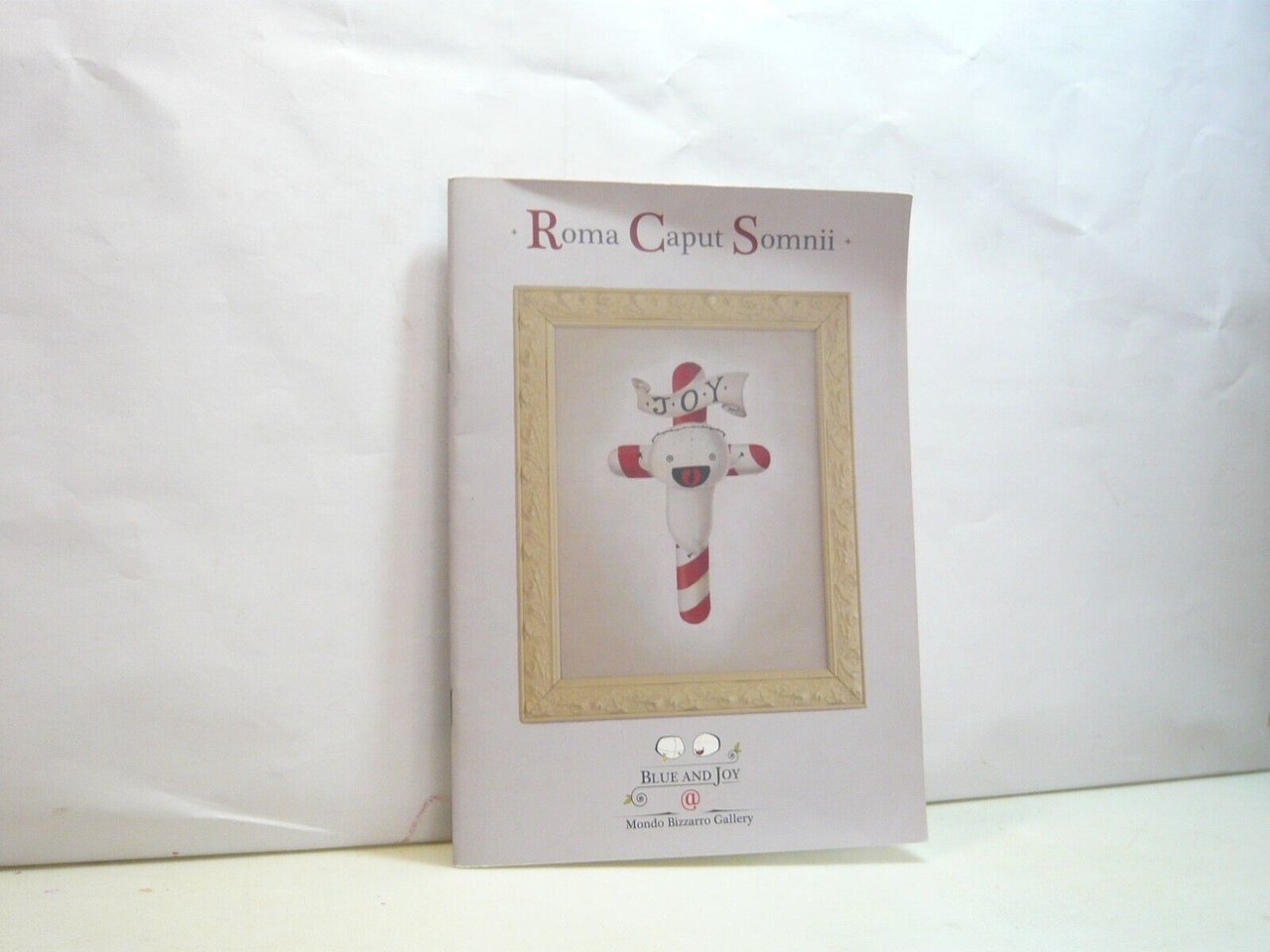 Blue and Joy,ROMA CAPUT SOMNII,Mondo Bizzarro Gallery, Roma, 2011[Cat. mostra