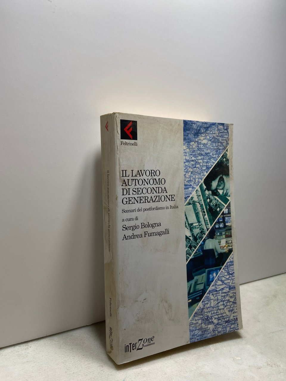 Bologna,Fumagalli,IL LAVORO AUTONOMO DI SECONDA GENERAZIONE,Feltrinelli 1997