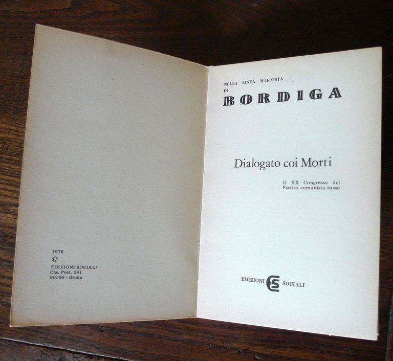 BORDIGA,DIALOGATO COI MORTI.IL XX CONGRESSO DEL PARTITO COMUNISTA RUSSO,1976
