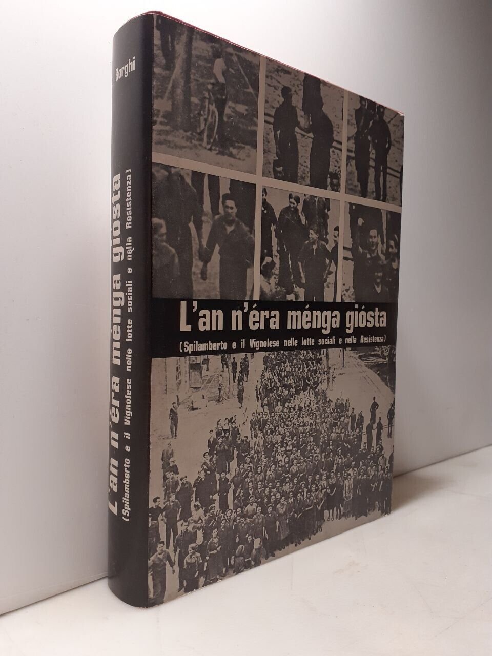 Borghi,L’AN N’ERA MENGA GIOSTA,1976[Spilamberto,Vignola,resistenza