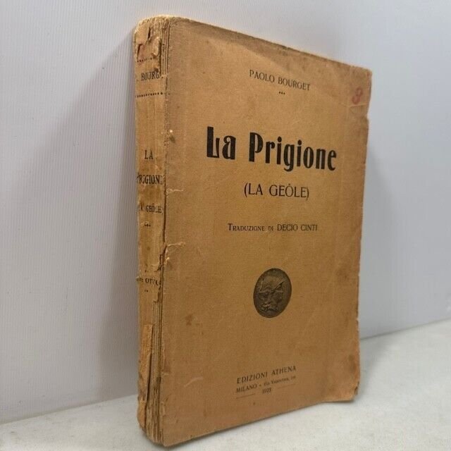 Bourget LA PRIGIONE (LA GEOLE) Edizioni Athena 1923[Decio Cinti