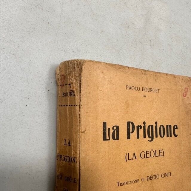 Bourget LA PRIGIONE (LA GEOLE) Edizioni Athena 1923[Decio Cinti
