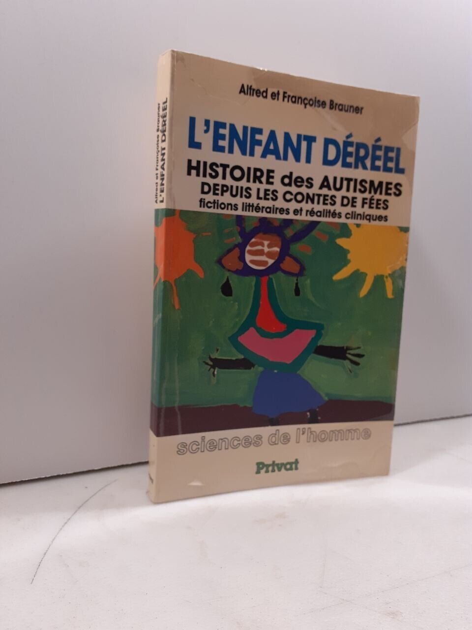 Brauner,L’ENFANT DEREEL.Histoire des Autismes,Privat 1986[autismo