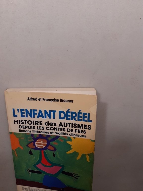 Brauner,L’ENFANT DEREEL.Histoire des Autismes,Privat 1986[autismo
