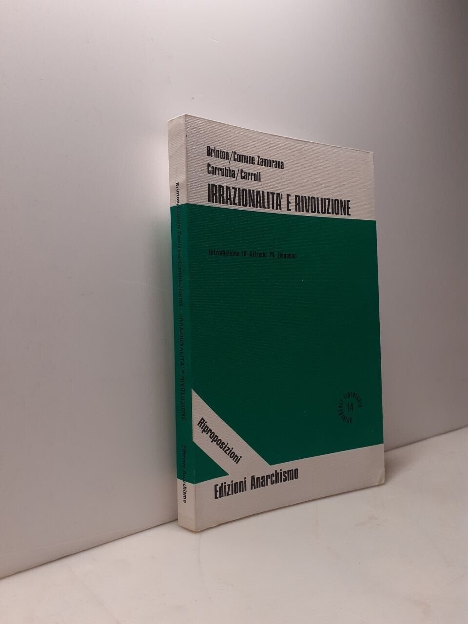 Brinton/ Comune Zamorana,IRRAZIONALITA E RIVOLUZIONE Edizioni Anarchismo,1990