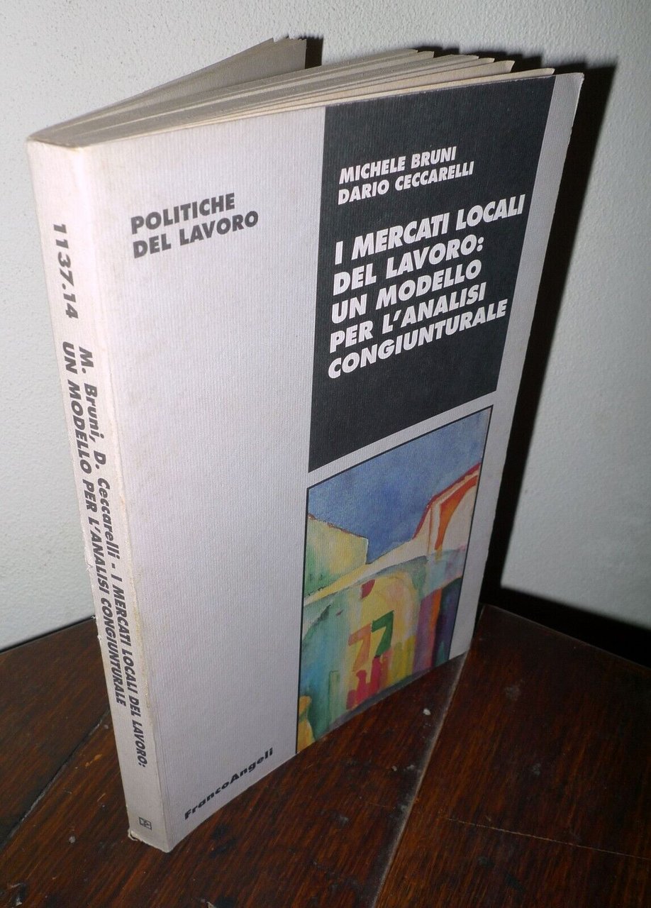 Bruni,I MERCATI LOCALI DEL LAVORO:UN MODELLO PER L'ANALISI CONGIUNTURALE,1995