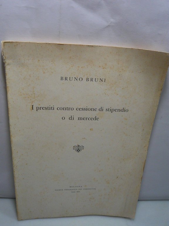 Bruno Bruni,I PRESTITI CONTRO CESSIONE DI STIPENDIO O DI MERCEDE,Bologna … | Immagine Gallery 1