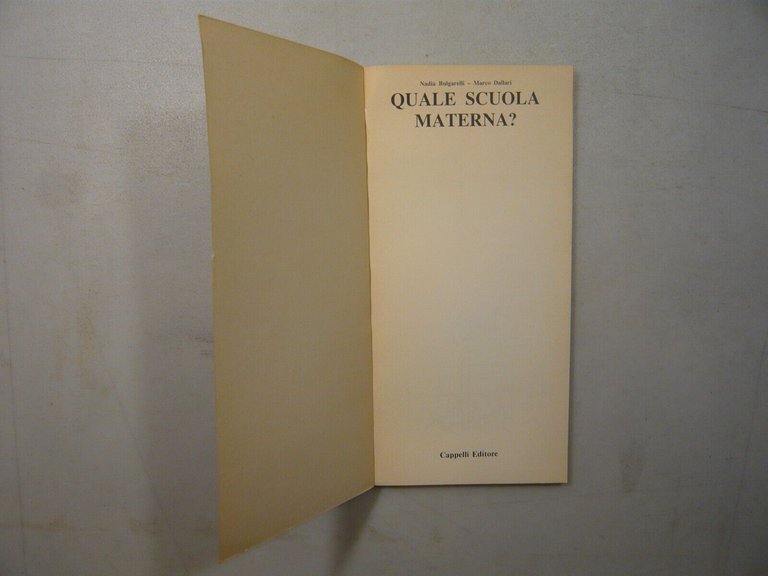 Bulgarelli,Dallari,QUALE SCUOLA MATERNA? Il mestiere del genitore,Cappelli 1977