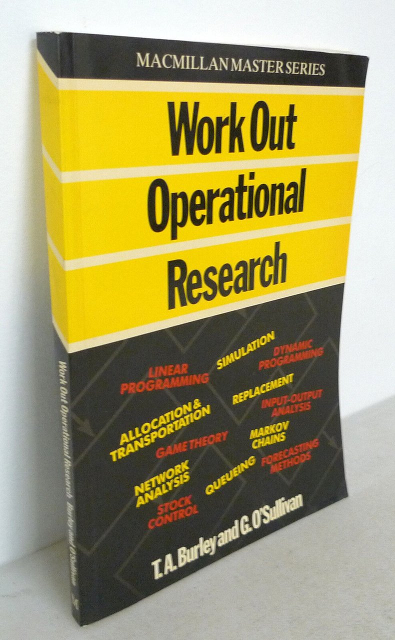 Burley/O'Sullivan,WORK OUT OPERATIONAL RESEARCH,'86[matematica,ricerca operativa