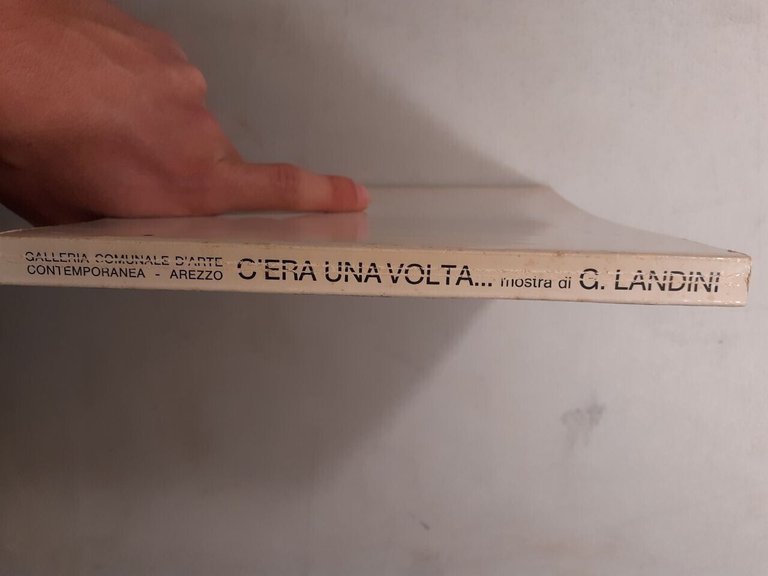 C’ERA UNA VOLTA… MOSTRA DI GIUSEPPE LANDINI,1973[dedica dell'autore