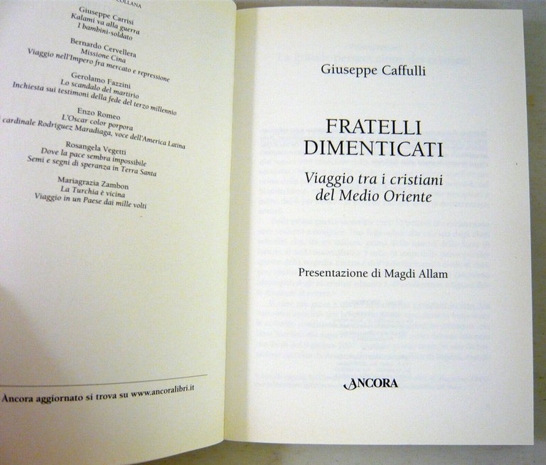 Caffulli,FRATELLI DIMENTICATI.Viaggio tra i cristiani del Medio Oriente,2007