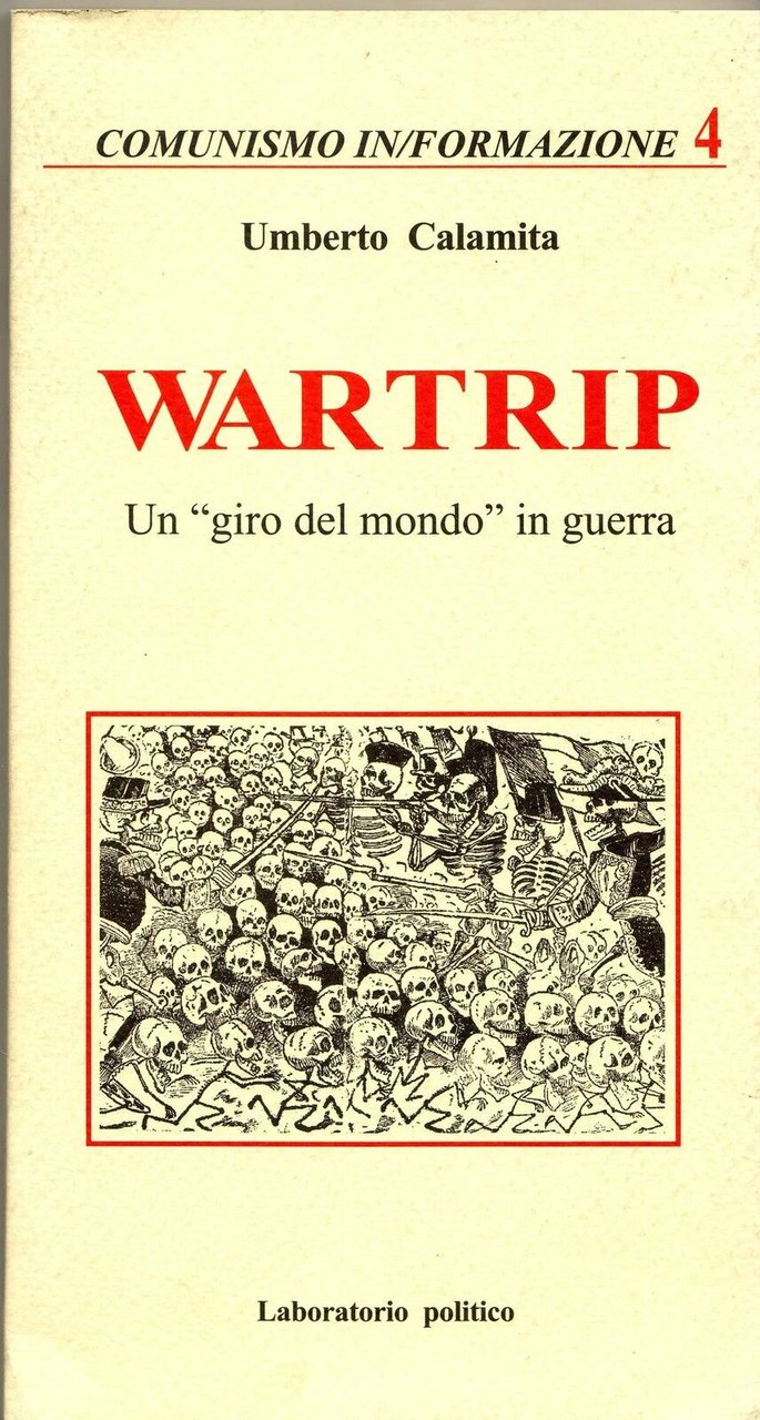 Calamita,WARTRIP.Un giro del mondo in guerra,1995 Laboratorio Politico,Napoli