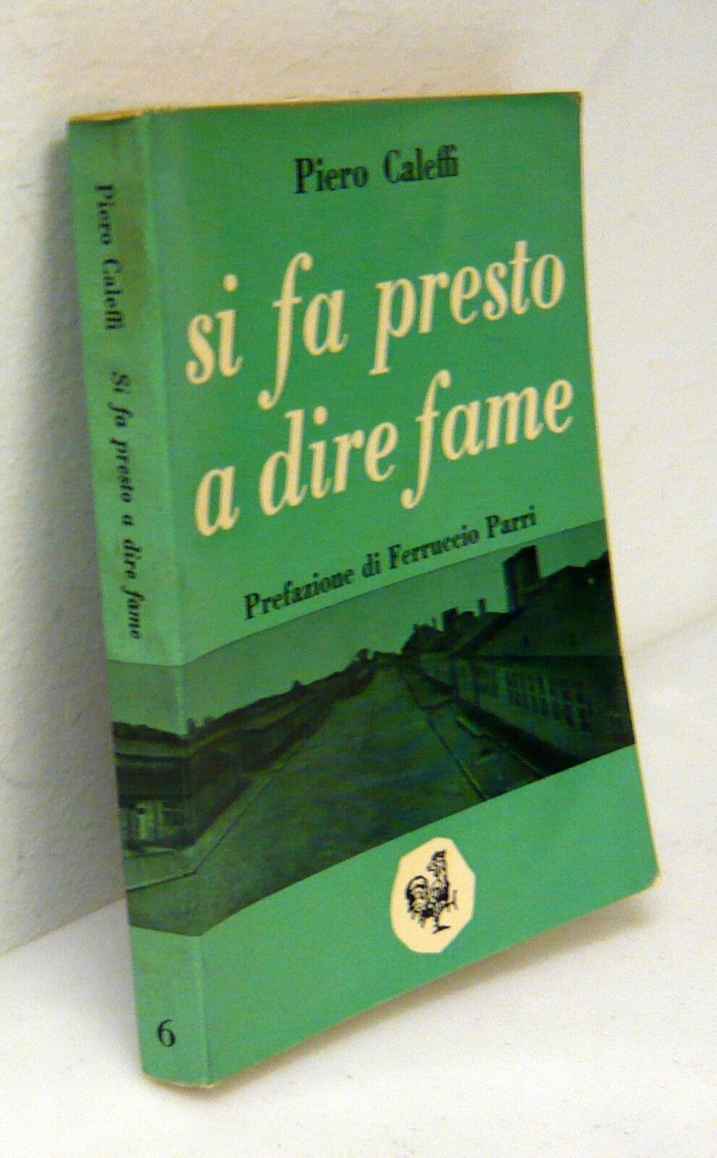 Caleffi,SI FA PRESTO A DIRE FAME,1955 Avanti[storia Resistenza,lager,Mauthausen