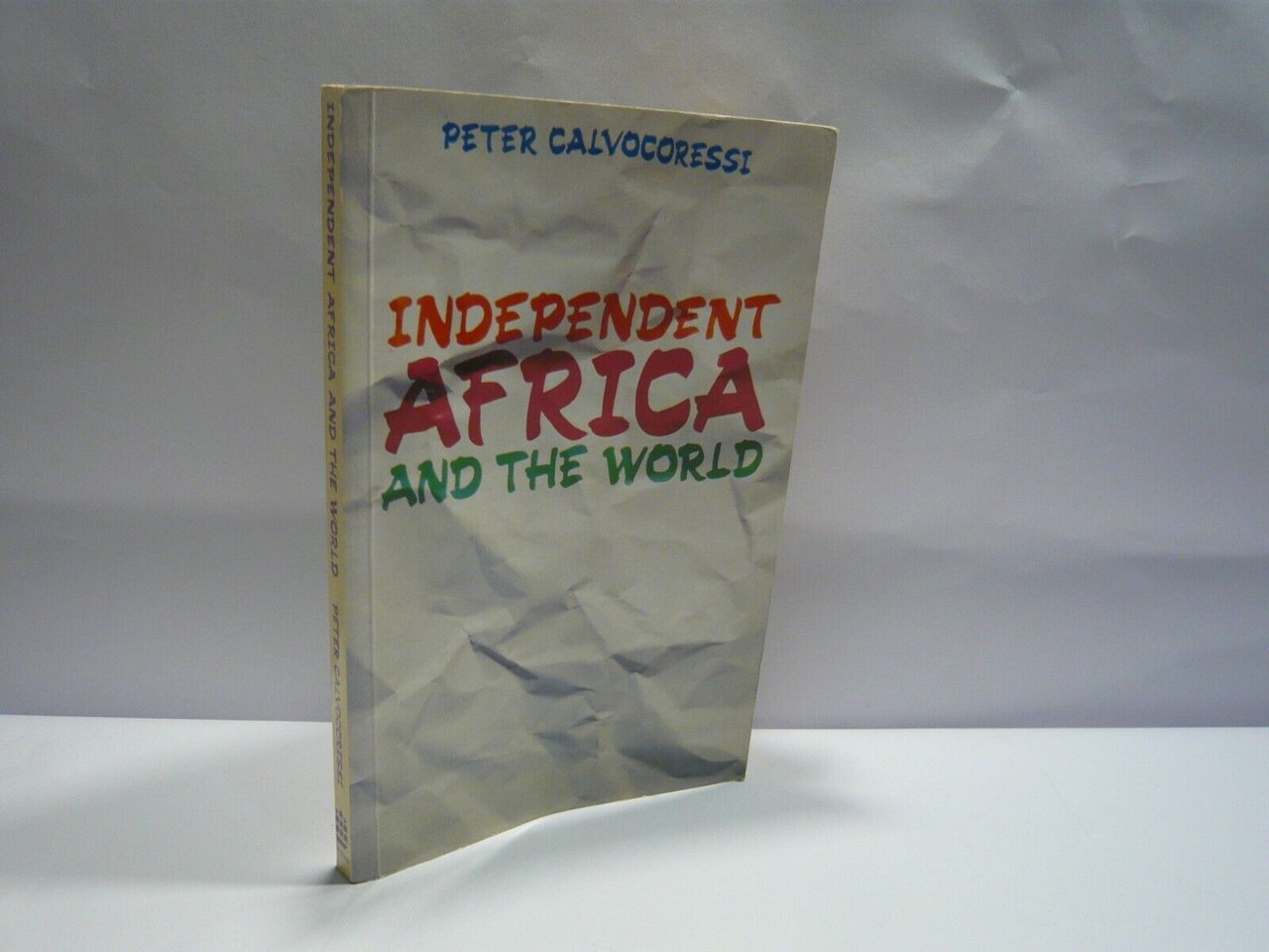 Calvocoressi,INDEPENDENT AFRICA AND THE WORLD,1985[storia contemporanea,politica