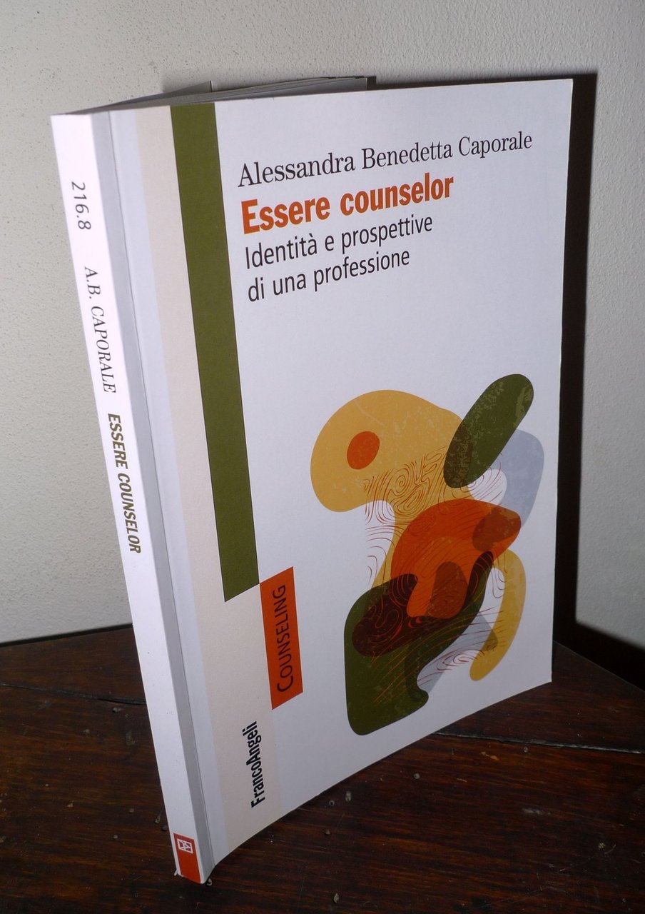 Caporale,ESSERE COUNSELOR.Identità e prospettive di una professione[COUNSELING