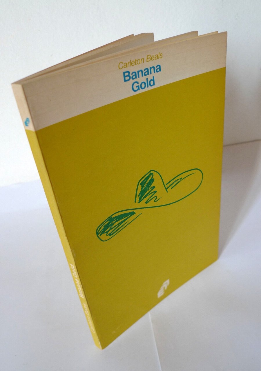 Carleton Beals,BANANA GOLD,1983 Nueva Nicaragua[rivoluzione sandinista,Sandino