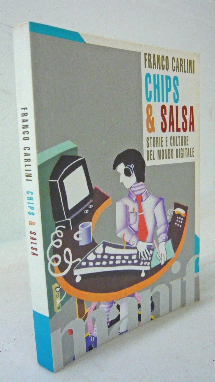 Carlini,CHIPS & SALSA.Storie e culture del mondo digitale,1995[retrocomputer