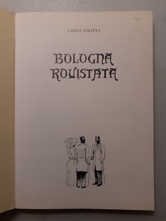 Carlo Colitta,BOLOGNA ROVISTATA, Tecnoprint, Bologna, [1993