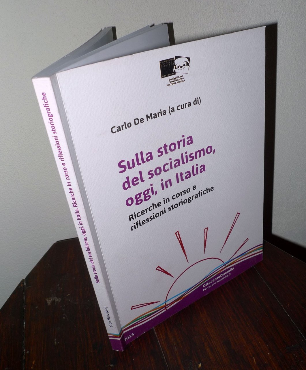 Carlo De Maria,SULLA STORIA DEL SOCIALISMO,OGGI,IN ITALIA,2015 BraDypUS[Clionet