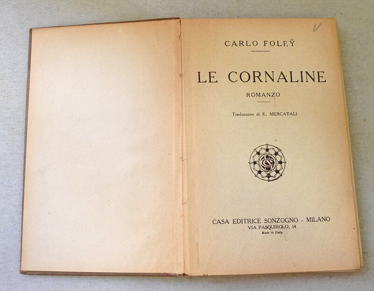 Carlo Foley,LE CORNALINE.Romanzo,Sonzogno 1924