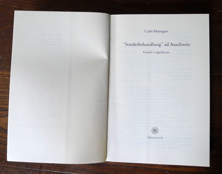 Carlo Mattogno,"SONDERBEHANDLUNG" AD AUSCHWITZ.Genesi e significato,2001 Edizioni di Ar