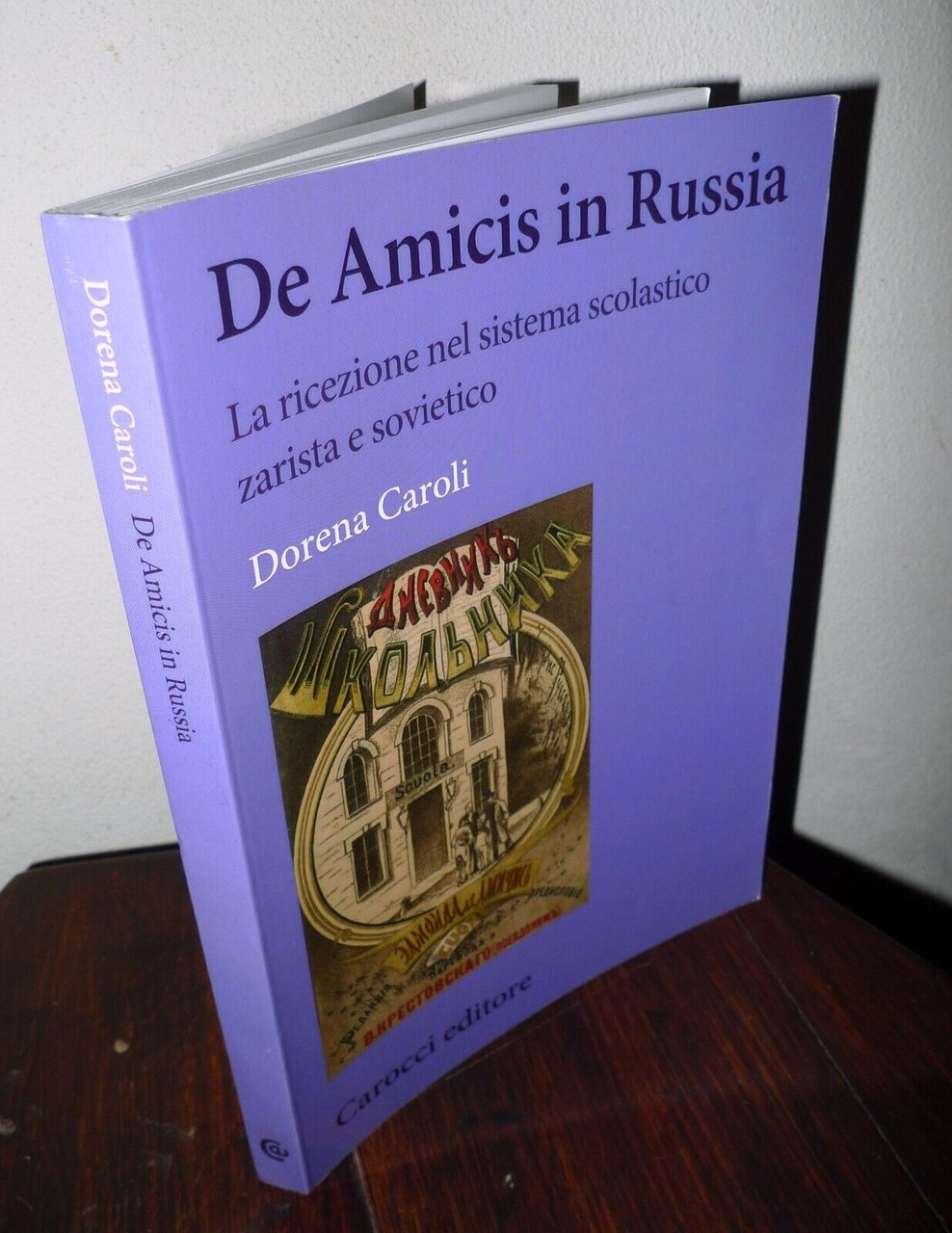 Caroli,DE AMICIS IN RUSSIA.La ricezione nel sistema scolastico,2020 Carocci