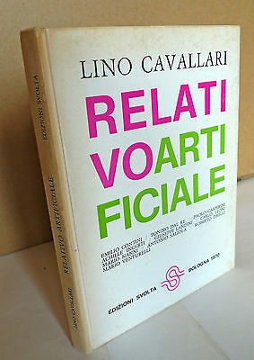 Cavallari,RELATIVO ARTIFICIALE,Ed.Svolta 1970[arte contemporanea,CONTINI,DAL RE