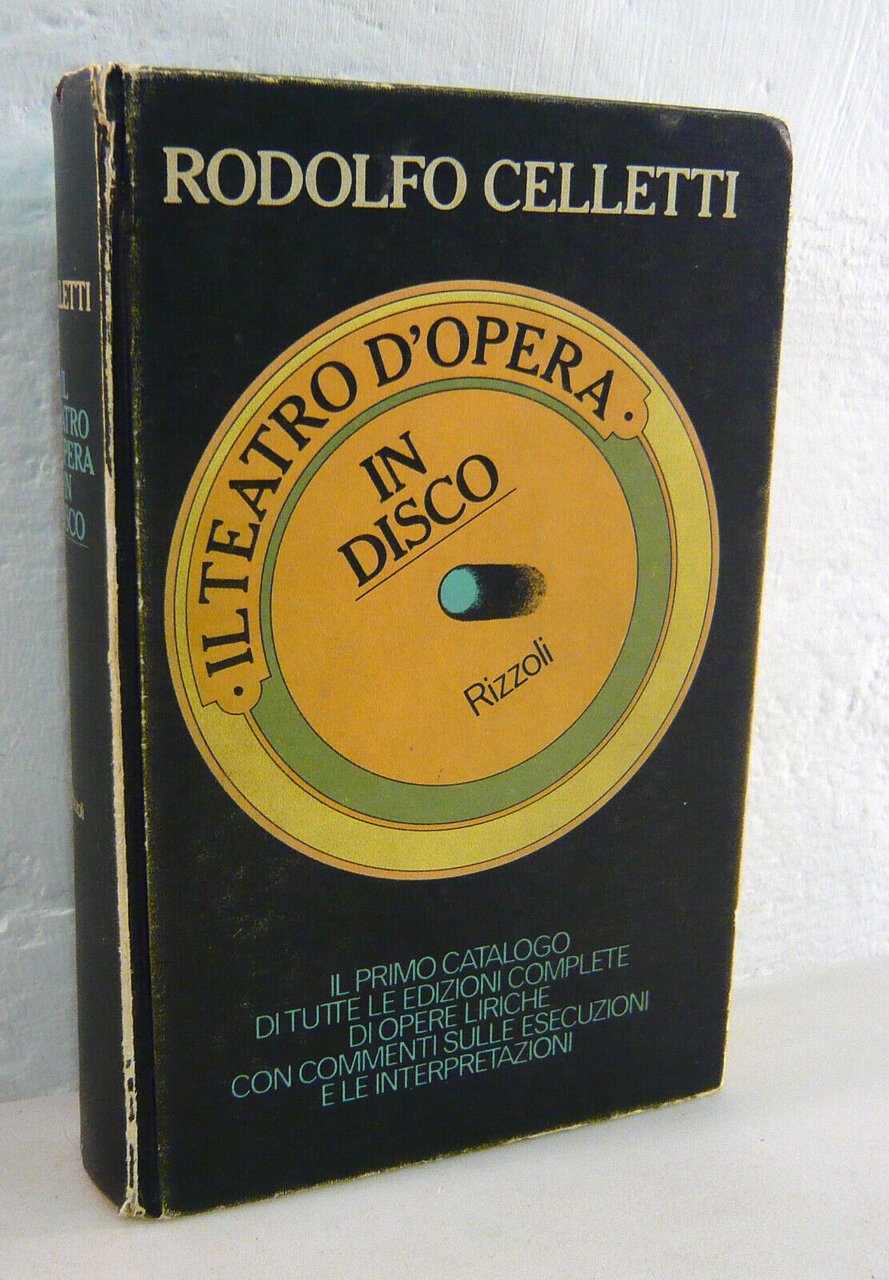 Celletti,IL TEATRO D’OPERA IN DISCO,1978 Rizzoli[musica lirica,discografia