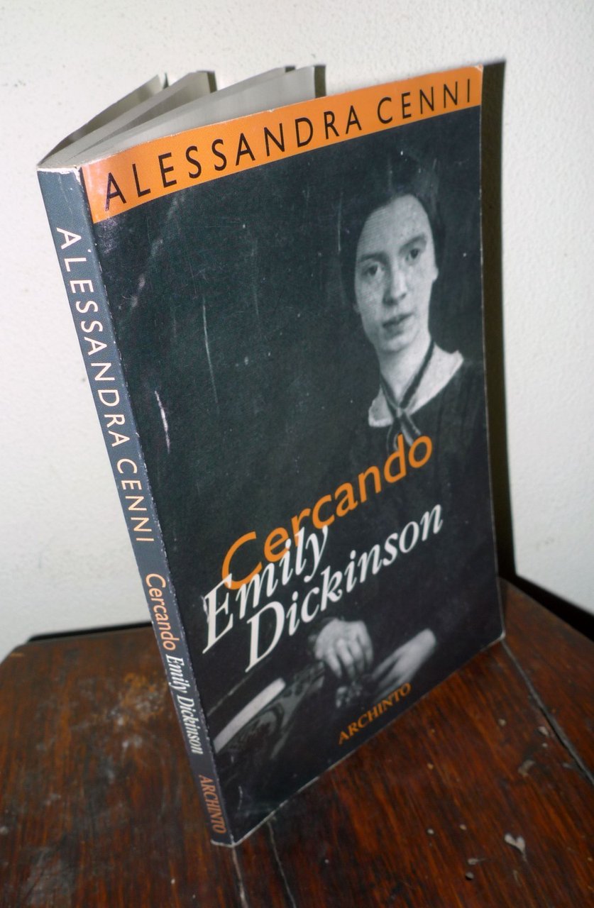 Cenni,CERCANDO EMILY DICKINSON,1998 Archinto[poesia,biografia,bibliografia