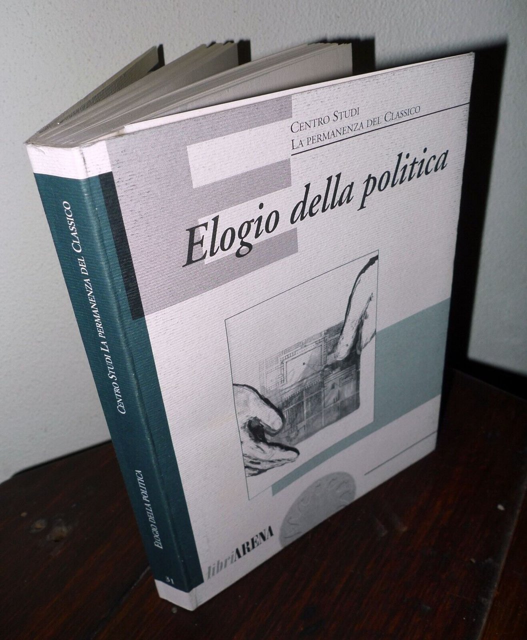 Centro Studi La permanenza del Classico,ELOGIO DELLA POLITICA,2008[TEATRO