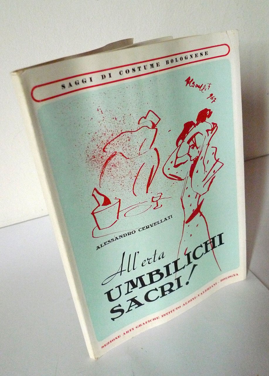 Cervellati,ALL'ERTA UMBILICHI SACRI!,1967 Bologna[storia locale,tortellini