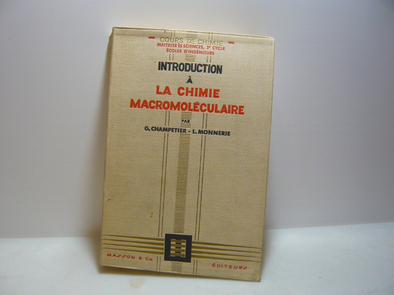 Champetier-Monnerie,INTRODUCTION A LA CHIMIE MACROMOLECULAIRE,Parigi,1969