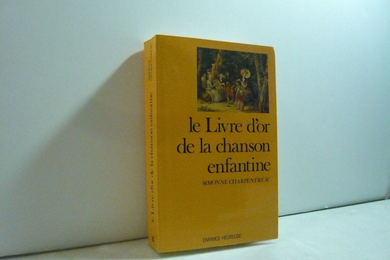 Charpentreau,LE LIVRE D'OR DE LA CHANSON ENFANTINE, 1990[musica,