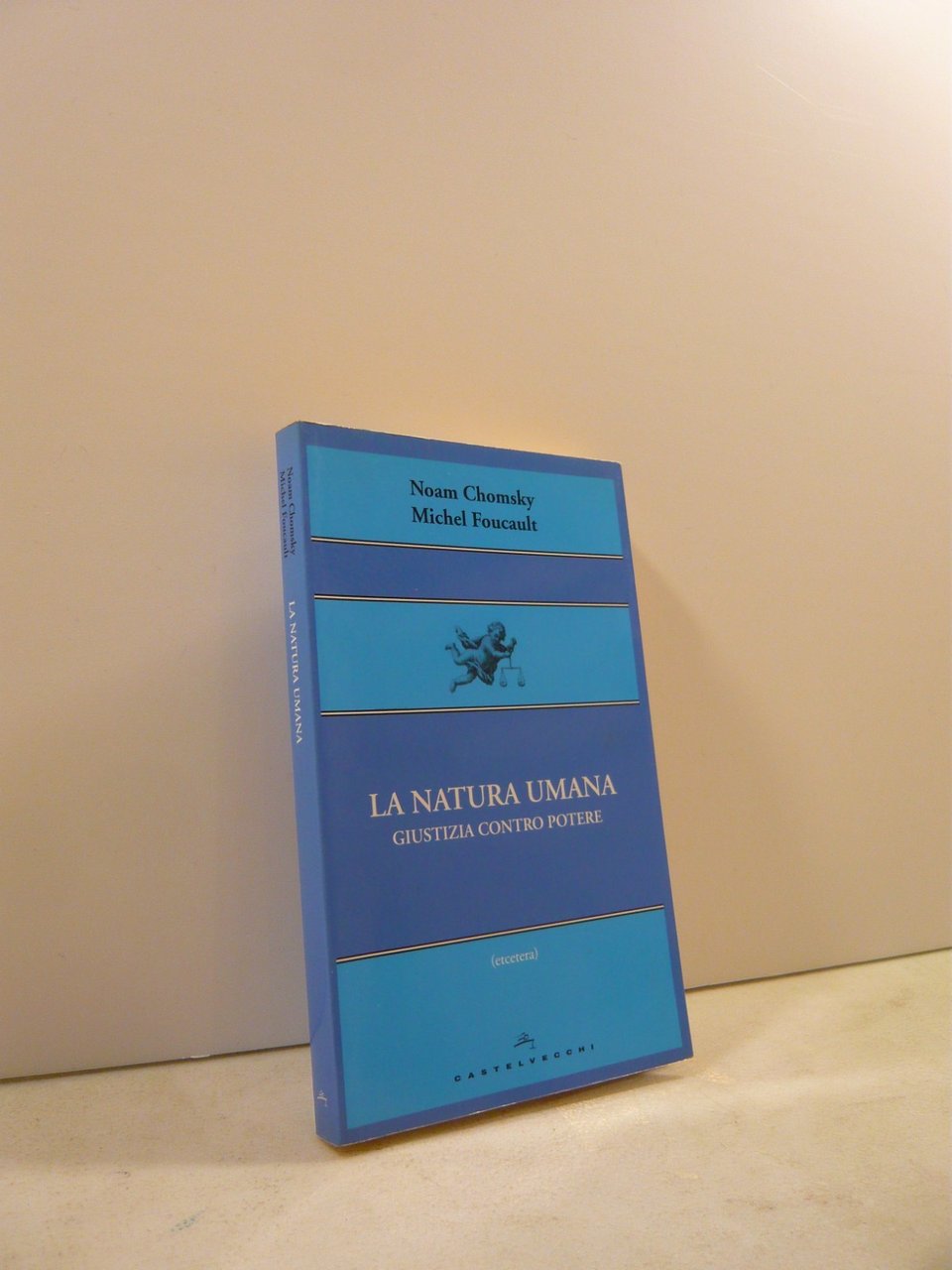 Chomsky,Foucault,LA NATURA UMANA.Giustizia Contro Potere,Castelvecchi 2013
