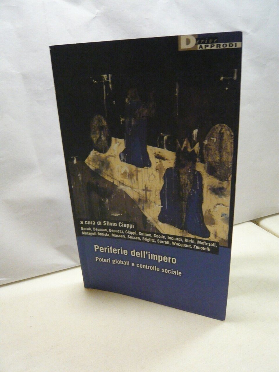 Ciappi,PERIFERIE DELL’IMPERO.Poteri globali e controllo sociale,DeriveApprodi