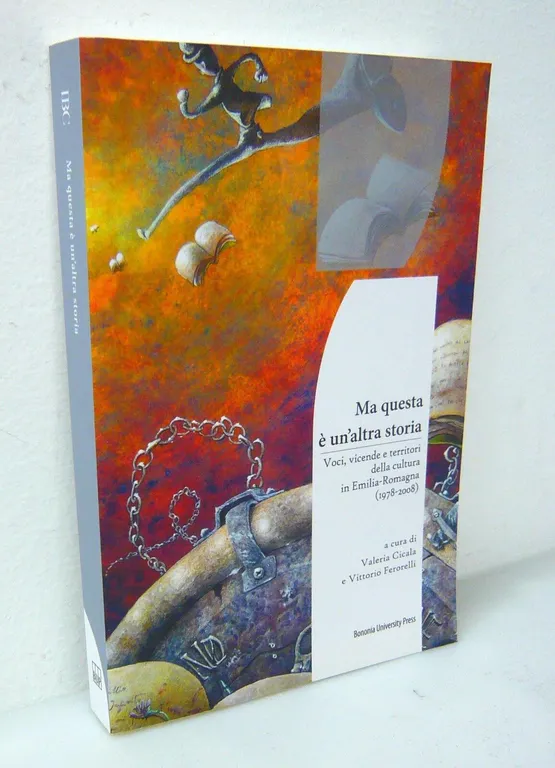Cicala,MA QUESTA È UN'ALTRA STORIA,2008[Beni Culturali,Emilia-Romagna,cultura