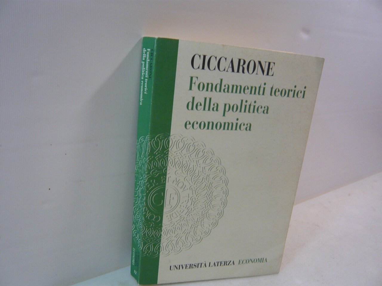 Ciccarone,FONDAMENTI TEORICI DELLA POLITICA ECONOMICA,Laterza 1997