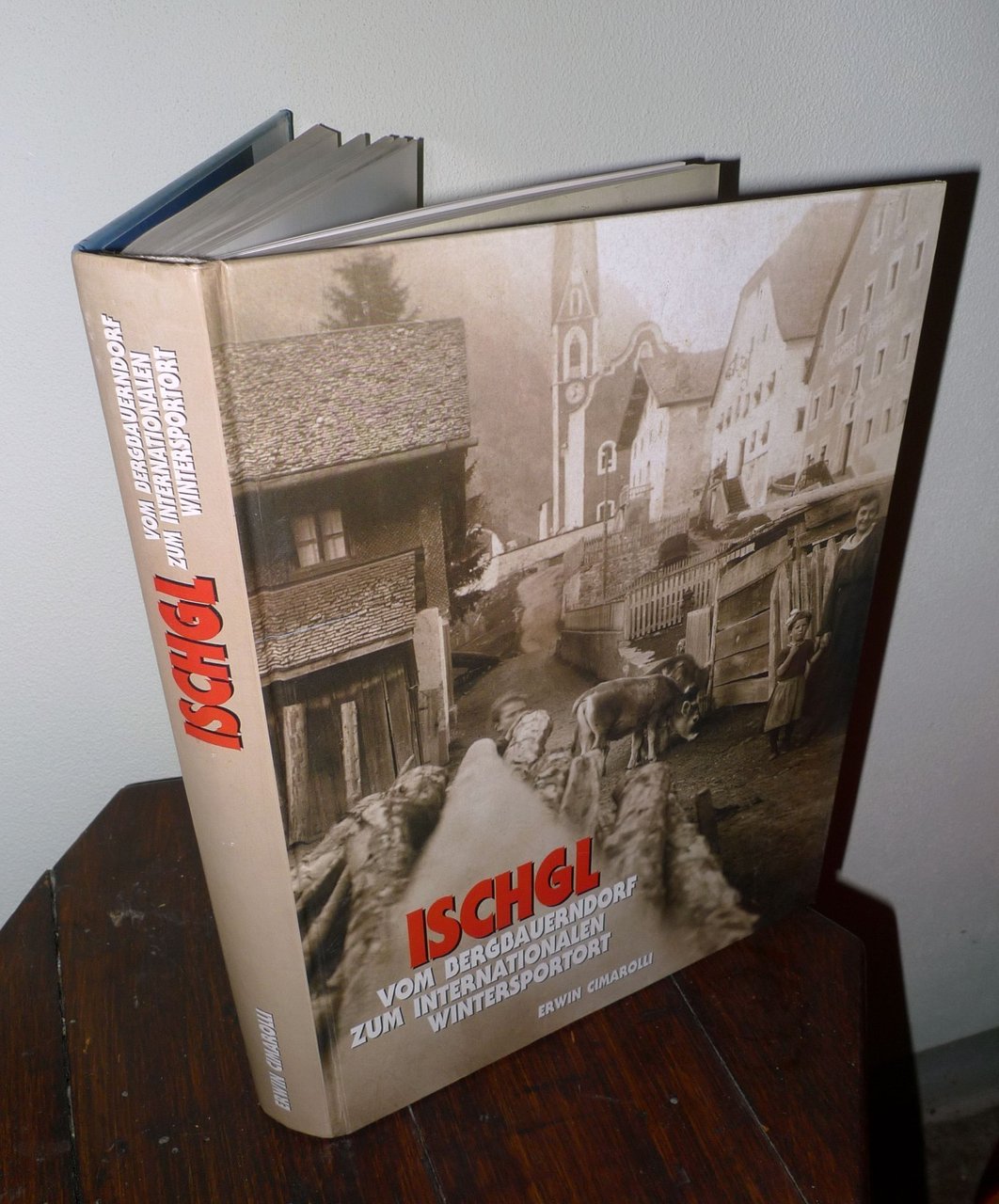 Cimarolli,ISCHGL.VOM BERGBAUERNDORF ZUM INTERNATIONALEN WINTERSPORTORT,1989