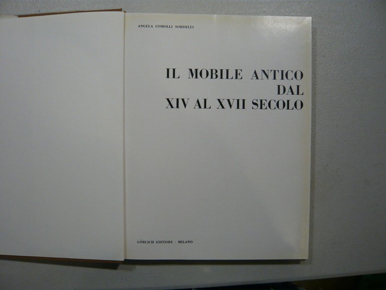 Comolli Sordelli, IL MOBILE ANTICO DAL XIV AL XVII SECOLO, …