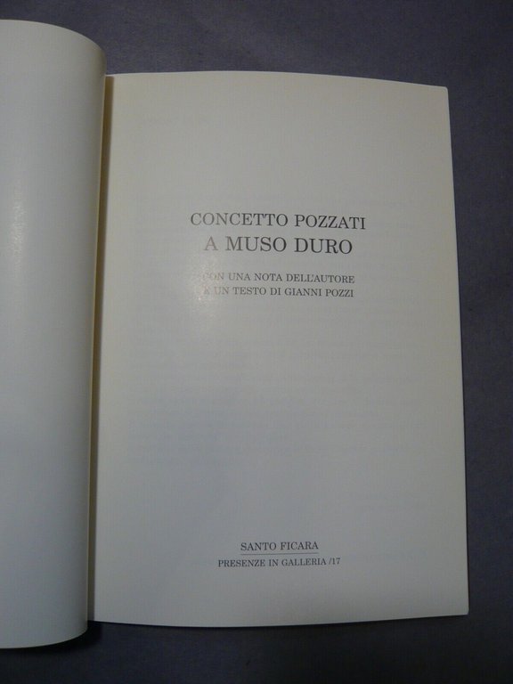Concetto Pozzati,A MUSO DURO,Santo Ficara, 1998, Firenze[Gianni Pozzi