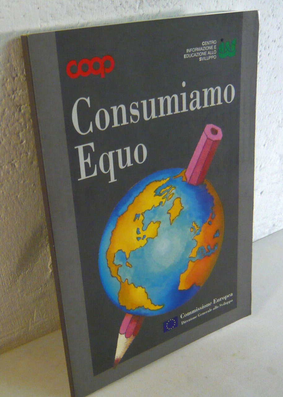 CONSUMIAMO EQUO.Testi e pretesti sul commercio equo e solidale,2000[sviluppo