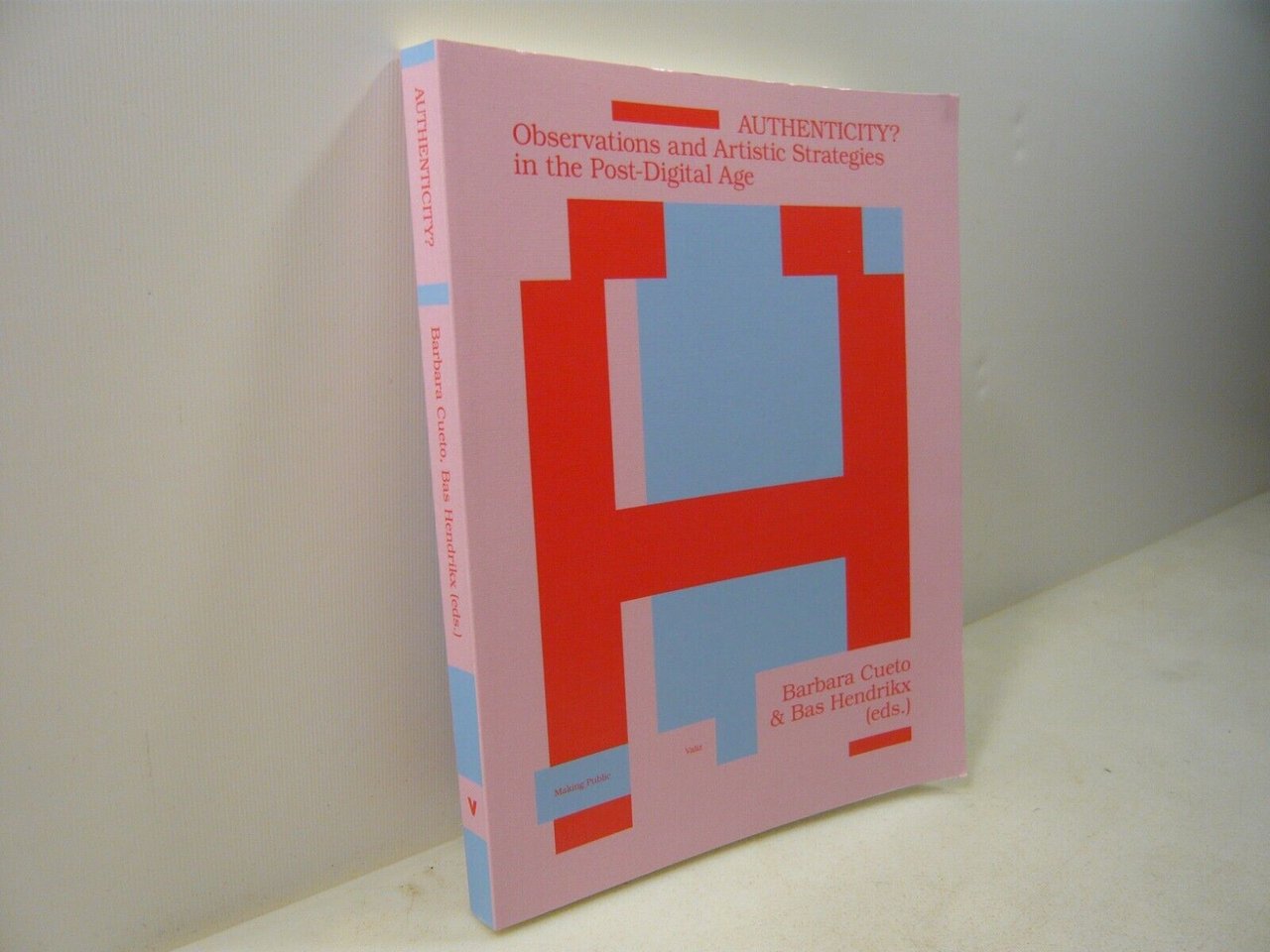 Cueto,Hendrikx,AUTHENTICITY?...Artistic Strategies in the Post-Digital Age,2017