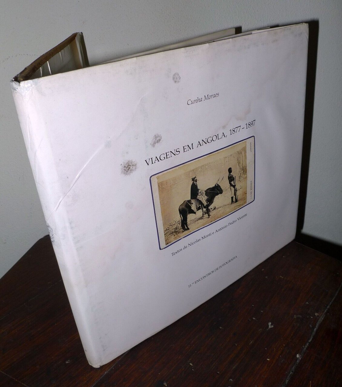 Cunha Moraes,VIAGENS EM ANGOLA,1877-1897,11.os ENCONTROS DE FOTOGRAFIA 1991
