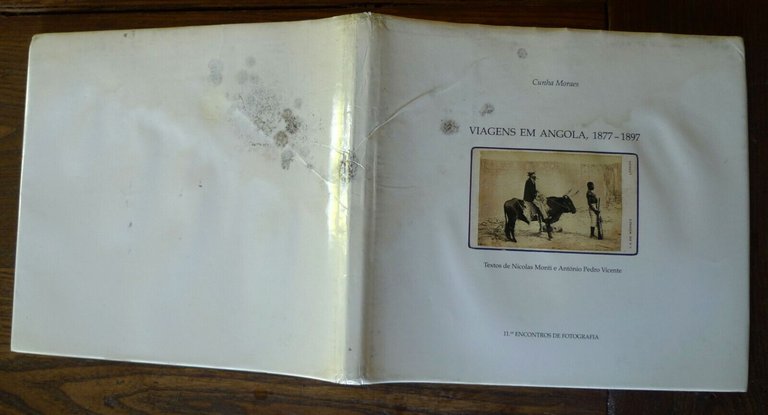 Cunha Moraes,VIAGENS EM ANGOLA,1877-1897,11.os ENCONTROS DE FOTOGRAFIA 1991