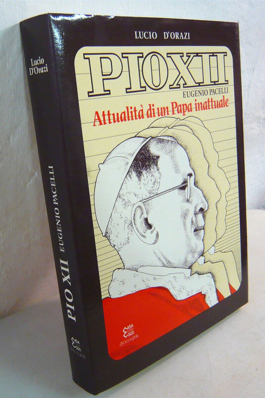 D’Orazi,PIO XII.Eugenio Pacelli.Attualità di un Papa inattuale,1984[religione