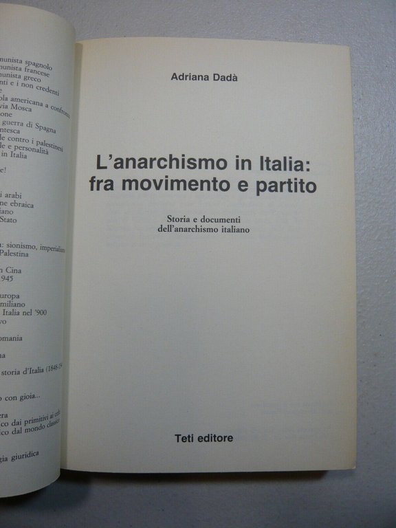 Dadà,L’ANARCHISMO IN ITALIA: FRA MOVIMENTO E PARTITO,Teti Editore,1984, Milano