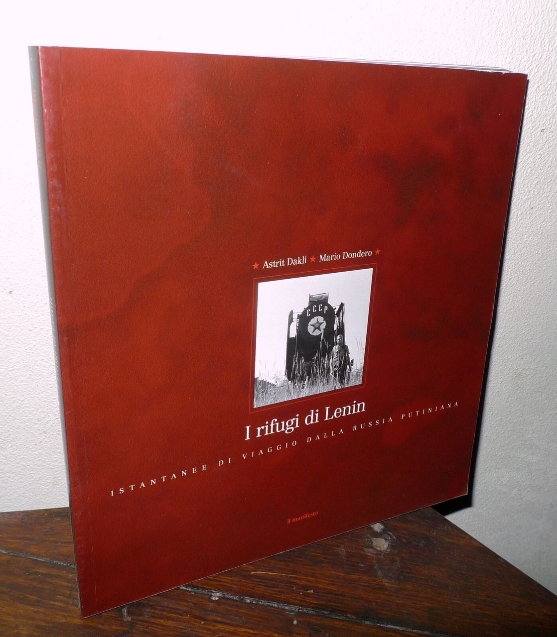 Dakli/Dondero,I RIFUGI DI LENIN.Istantanee di viaggio dalla Russia putiniana