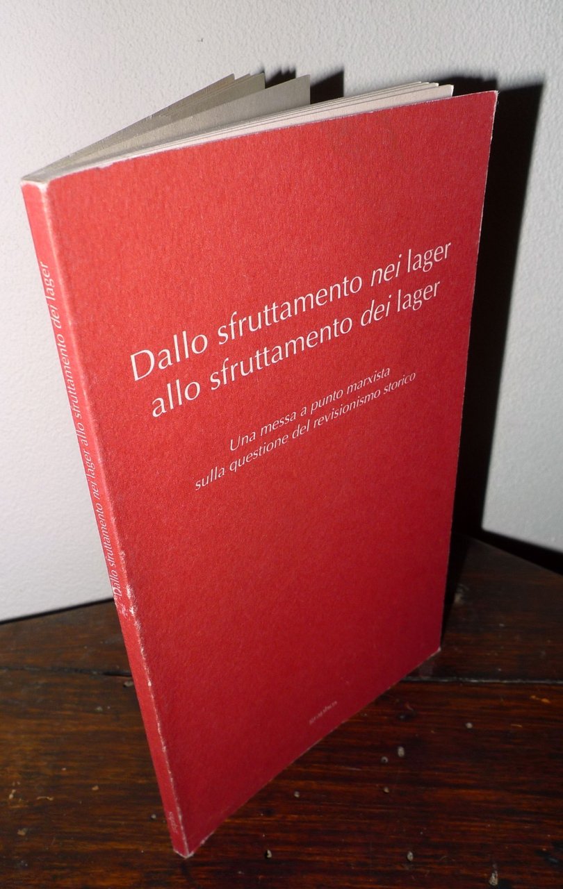 DALLO SFRUTTAMENTO NEI LAGER ALLO SFRUTTAMENTO DEI LAGER[Shoa,revisionismo