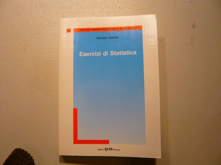 Daniela Cocchi, ESERCIZI DI STATISTICA, 1993 Clueb