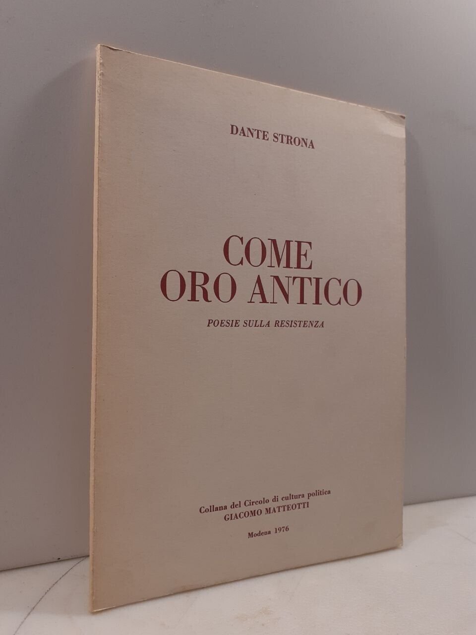 Dante Strona, COME ORO ANTICO. Poesie sulla Resistenza,1976